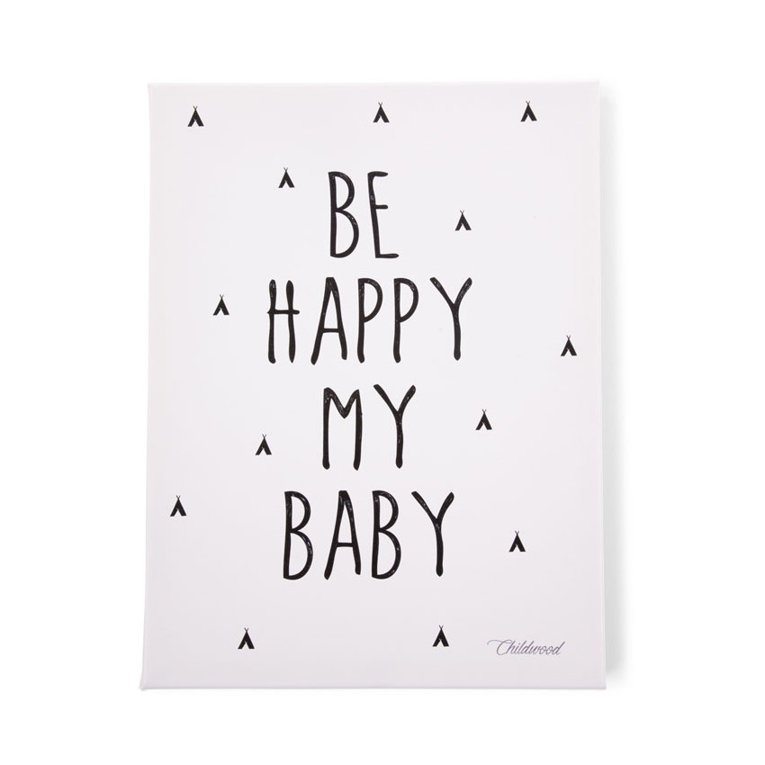 Schilderij – Be happy my baby 